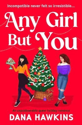 Dana Hawkins - Any Girl But You: An Unputdownable Queer Holiday Romance, Häftad