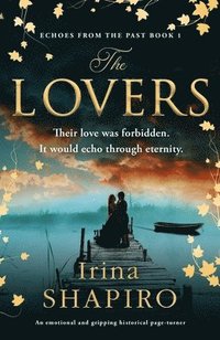 bokomslag The Lovers: An emotional and gripping historical page-turner