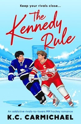 K. C. Carmichael, K.C. Carmichael, K C Carmichael - The Kennedy Rule: An Addictive Rivals-To-Lovers MM Hockey Romance, Häftad