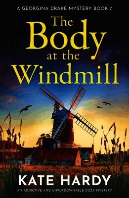 The Body at the Windmill: An Addictive and Unputdownable Cozy Mystery