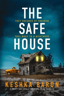 The Safe House: A Twisty and Totally Addictive Crime Thriller