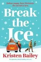 Kristen Bailey - Break the Ice, Häftad. Tillgänglighet: Lägg i varukorg
