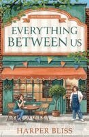 Harper Bliss - Everything Between Us, Häftad
