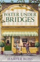 Harper Bliss - Water Under Bridges, Häftad