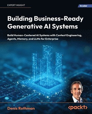 Denis Rothman - Building Business-Ready Generative AI Systems, Häftad