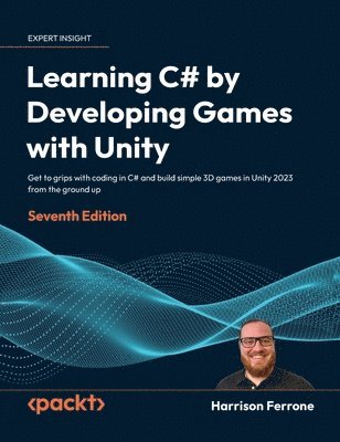 bokomslag Learning C# by Developing Games with Unity - Seventh Edition