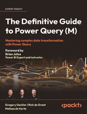 bokomslag The Definitive Guide to Power Query (M): Mastering Complex Data Transformation with Power Query