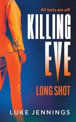 Luke Jennings, Luke Jennings - Killing Eve: Long Shot, Inbunden