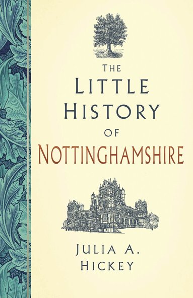 Julia A. Hickey - Little History of Nottinghamshire, Inbunden