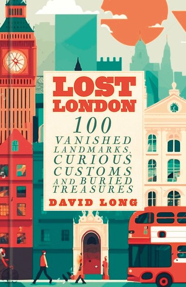 David Long - Lost London, Inbunden