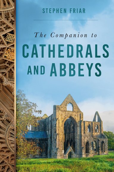 Stephen Friar - Companion to Cathedrals and Abbeys, Häftad