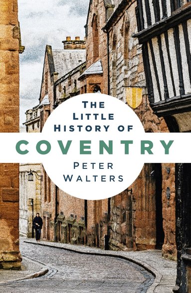 Peter Walters - Little History of Coventry, Häftad
