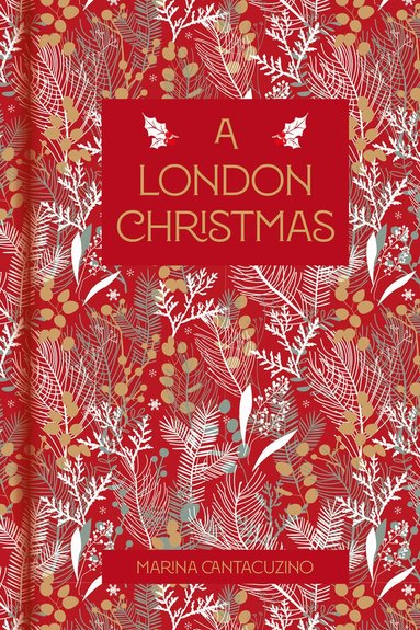 Marina Cantacuzino - London Christmas, Inbunden