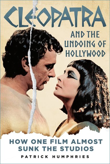 Patrick Humphries - Cleopatra and the Undoing of Hollywood, Häftad