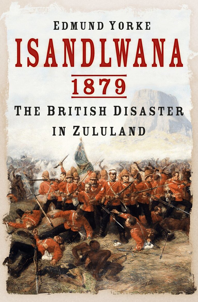 Edmund Yorke - Isandlwana 1879, Häftad