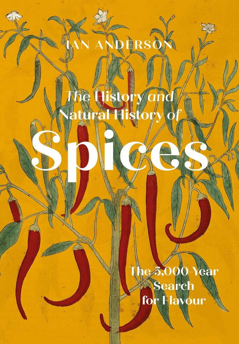 Ian Anderson - History and Natural History of Spices, Häftad