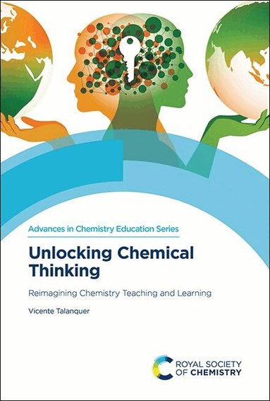 Vicente Talanquer - Unlocking Chemical Thinking, Inbunden