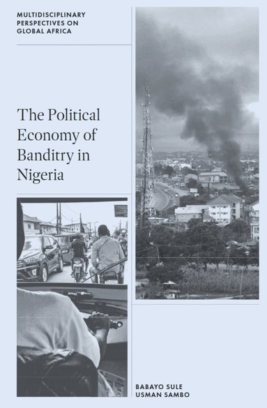 Babayo Sule, Usman Sambo - Political Economy of Banditry in Nigeria, Inbunden