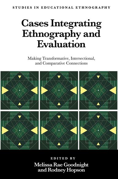 Melissa Rae Goodnight, Rodney Hopson - Cases Integrating Ethnography and Evaluation, Inbunden