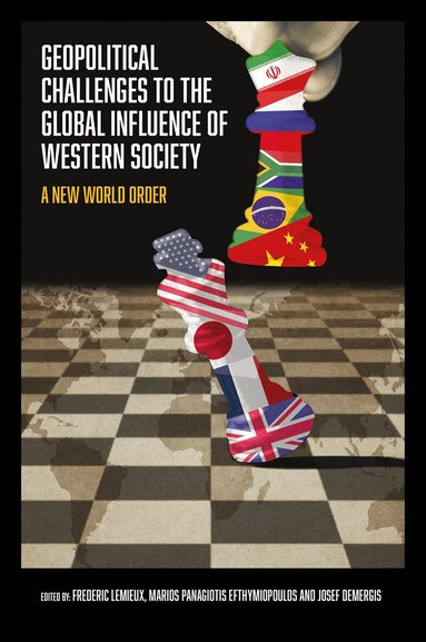 Frederic Lemieux, Marios Panagiotis Efthymiopoulos, Josef Demergis - Geopolitical Challenges to the Global Influence of Western Society, Inbunden