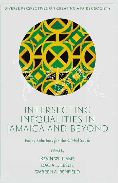 Kevin Williams, Dacia L. Leslie, Warren A. Benfield - Intersecting Inequalities in Jamaica and Beyond, Inbunden