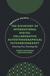 bokomslag Discovery of International Digital Collaborative Autoethnographical Psychobiography