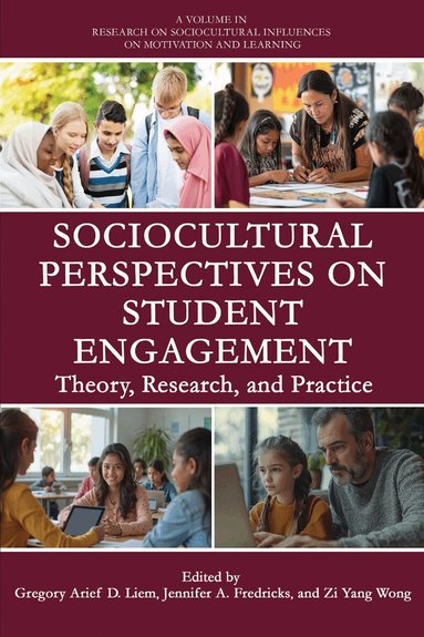 Gregory Arief D. Liem, Jennifer A. Fredricks, Zi Yang Wong - Sociocultural Perspectives on Student Engagement, Häftad
