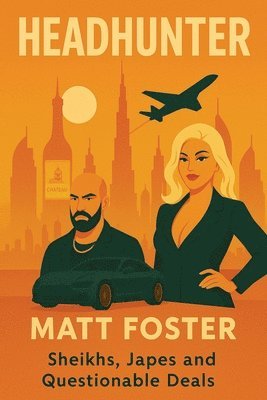 Headhunter. Sheikhs, Japes and Questionable Deals