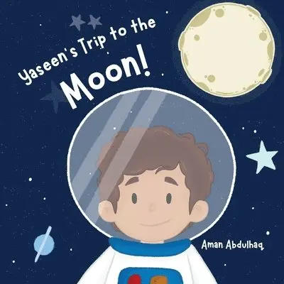 Aman Abdulhaq - Yaseen's Trip to the Moon!, Häftad. Tillgänglighet: Lägg i varukorg