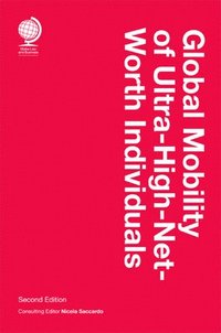 bokomslag Global Mobility of Ultra-High-Net-Worth Individuals, Second edition