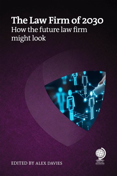 Joanne Brook, Harry Borovick, Jelena Schidzig, Colin S Levy, Martin Martinoff, Maria Govis, David Laud, Aoife Greally, Chantal McNaught, Richard Brzakala, Wayne Hassay, Jenifer Swallow, Mori Kabiri, Kassi Burns, Olga Mack, Adam Rouse, Jane C Allen, Brian Fox, Alex Davies - Law Firm of 2030, Häftad