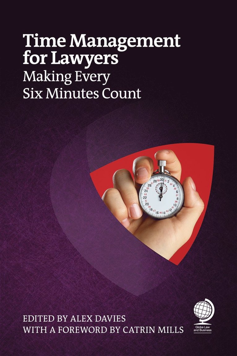 Catrin Mills, Anna Marra, Joanna Gaudoin, Todd Hutchison, Karen Dunn Skinner, David Skinner, Jean-Baptiste Lebelle, Alice Boullier de Branche, Sarah Murphy, Gary Miles, Mila Trezza, Rachel Brushfield, Nikki Alderson, Alex Davies - Time Management for Lawyers, Häftad