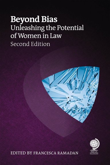 Brie Stevens-Hoare KC, Rachel Spink, Priya Lele, Shilpa Bhandarkar, Claire Rason, Rachel Khiara, Hilda Kwoffie, Yanthé Richardson, Pam Loch, Melanie Arens, Rachel Brushfield, Joanne Brook, Belinda Lester, Sarah Clark, Francesca Ramadan - Beyond Bias, Second Edition, Häftad