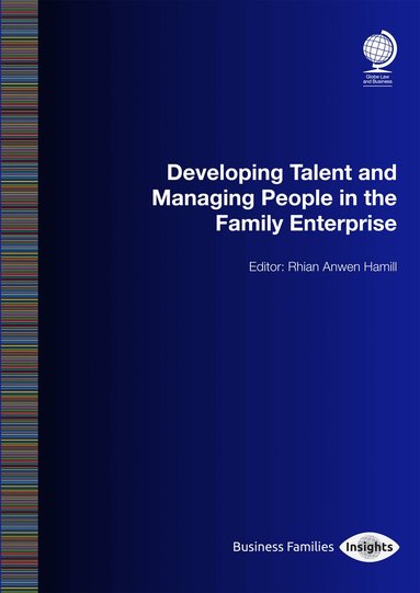 Rhian-Anwen Hamill, Sonya Gladstone, Colby Richardson, Sally Tennant, Suzanne Johnston, Jennifer East, James Hann, Jessica McGawley, Maya Prabhu, Samuel Shaw, Samuel Lawson, Greg Davies - Developing Talent and Managing People in the Family Enterprise, Häftad