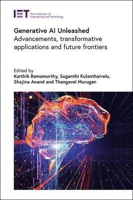 Karthik Ramamurthy, Karthik Ramamurthy, Suganthi Kulanthaivelu, Shajina Anand, Thangavel Murugan - Generative AI Unleashed, Inbunden