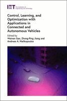 Weinan Gao, Zhong-Ping Jiang, Andreas A. Malikopoulos - Control, Learning, and Optimization with Applications in Connected and Autonomous Vehicles, Inbunden