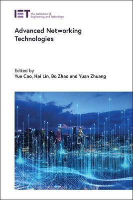Yue Cao, Hai Lin, Bo Zhao, Yuan Zhuang - Advanced Networking Technologies, Inbunden