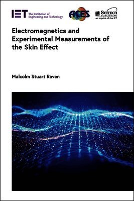 Electromagnetics and Experimental Measurements of the Skin Effect