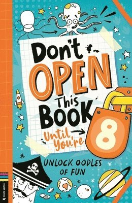 bokomslag Don't Open This Book Until You're 8!