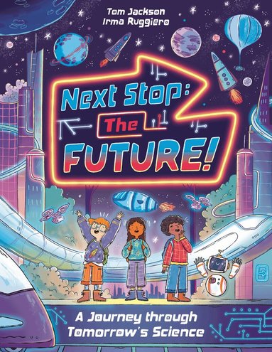 Tom Jackson - Next Stop the Future!, Inbunden