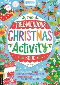 bokomslag The Tree-Mendous Christmas Activity Book: Filled with Mazes, Spot-The-Difference Puzzles, Matching Pairs and Other Fun Festive Games