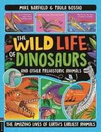 bokomslag The Wild Life of Dinosaurs and Other Prehistoric Animals: The Amazing Lives of Earth's Earliest Animals