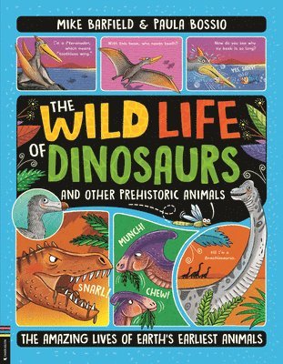 Mike Barfield - The Wild Life of Dinosaurs and Other Prehistoric Animals: The Amazing Lives of Earth's Earliest Animals, Inbunden