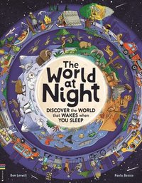 bokomslag The World at Night: Discover the World That Wakes When You Sleep