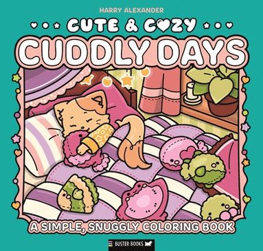 Cute & Cozy: Cuddly Days: A Simple, Snuggly Coloring Book, Häftad