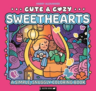 Cute & Cozy: Sweethearts: A Simple, Snuggly Coloring Book, Häftad