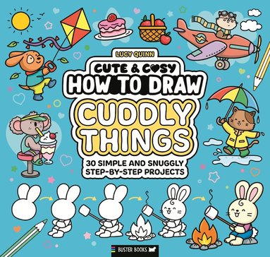 Lucy Quinn - Cute & Cosy: How to Draw Cuddly Things, Häftad