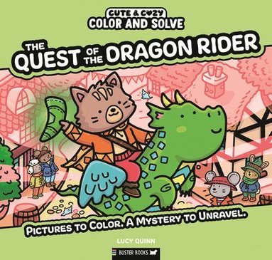 Lucy Quinn - Color and Solve: The Quest of the Dragon Rider: Pictures to Color. a Mystery to Unravel., Häftad