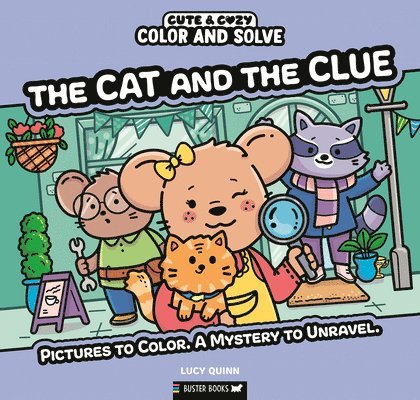 Lucy Quinn - Color and Solve: The Cat and the Clue: Pictures to Color. a Mystery to Unravel., Häftad