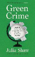 bokomslag Green Crime: Inside the Minds of the People Destroying the Planet, and How to Stop Them